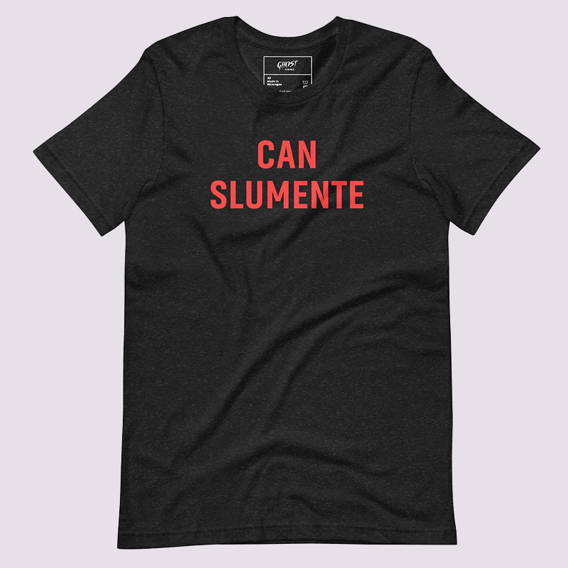 "CAN SLUMENTE" Tee